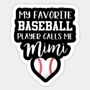 My Favorite Baseball Player Calls Me Mimi Sticker